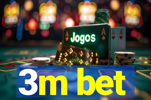 3m bet